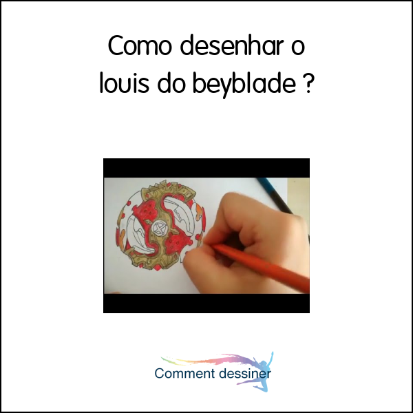 Como desenhar o louis do beyblade